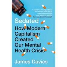 Daisy Home Sedated: How Modern Capitalism Created Our Mental Health Crisis