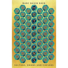Daisy Home The Ottomans: Khans, Caesars And Caliphs