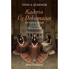 Daisy Home Kaderin Üç Dokumacısı: Bir Galata Masalı