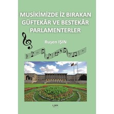 Liman Yayınevi Musikimizde Iz Bırakan Güftekâr ve Bestekâr Parlamenterler