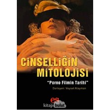Mabeyn Cinselliğin Mitolojisi Pornografik Filmin Tarihi