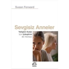 Mabeyn Sevgisiz Anneler: Yetişkin Kızlar Için Iyileştirici Bir Rehber