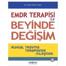Mabeyn Emdr Terapisi ile Beyinde Değişim: Ruhsal Travma Terapisinde Iyileşmek