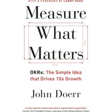 Mabeyn Measure What Matters: Okrs: The Simple Idea That Drives 10X Growth