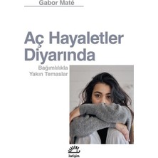 Mabeyn Aç Hayaletler Diyarında: Bağımlılıkla Yakın Temaslar