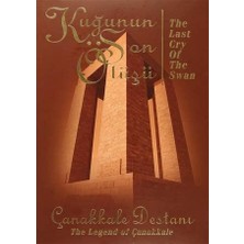 Mabeyn Kuğunun Son Ötüşü / The Last Cry Of The Swan: Çanakkale Destanı / The Legend Of Çanakkale