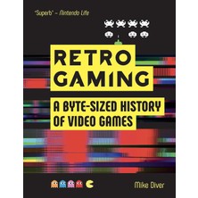 Mabeyn Retro Gaming: A Byte-Sized History Of Video Games - From Atari To Zelda