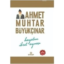Mabeyn Ahmet Muhtar Büyükçınar-Hayatım Ibret Aynası