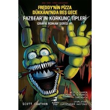 Mabeyn Fazbear'ın Korkunç Tipleri Grafik Roman Serisi 1 - Freddy'nin Pizza Dükkanı'nda Beş Gece