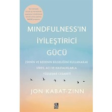 Mabeyn Mindfulness’in Iyileştirici Gücü: Zihnin ve Bedenin Bilgeliğini Kullanarak Stres, Acı ve Hastalıklarla Yüzleşme Cesareti