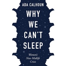 Mabeyn Why We Can't Sleep: Women's New Midlife Crisis