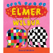 Mabeyn Elmer And Wilbur (Elmer Picture Books)