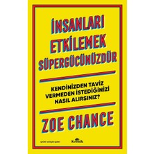 Mabeyn Insanları Etkilemek Süpergücünüzdür: Kendinizden Taviz Vermeden Istediğinizi Nasıl Alırsınız?