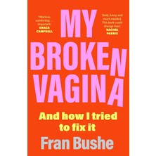 Mabeyn My Broken Vagina: One Woman's Quest To Fix Her Sex Life, And Yours