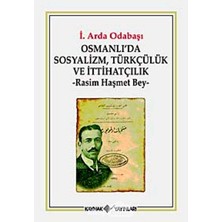 Mabeyn Osmanlıda Sosyalizm Türkçülük ve Ittihatçılık: Rasim Haşmet Bey (Kapak Değişebilir)