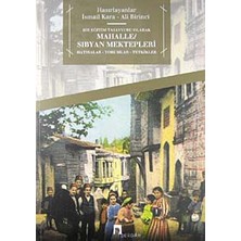 Mabeyn Bir Eğitim Tasavvuru Olarak Mahalle Sıbyan Mektepleri: Hatıralar - Yorumlar - Tetkikler