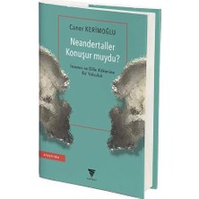 Mabeyn Neandertaller Konuşur Muydu?: Insanın ve Dilin Kökenine Bir Yolculuk