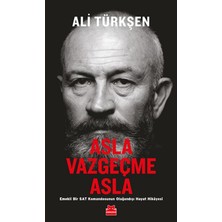 Mabeyn Asla Vazgeçme Asla: Emekli Bir Sat Komandosunun Olağandışı Hayat Hikayesi