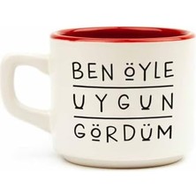 Mabeyn Ben Öyle Uygun Gördüm Beyaz Venüs Kupa-Hediyelik Kupa Fincan