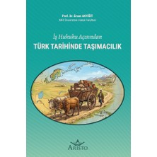 Aristo Yayınevi Iş Hukuku Açısından Türk Tarihinde Taşımacılık