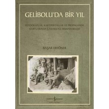 Enyaza Home Gelibolu’da Bir Yıl: Fotoğraflar, Kartpostallar ve Propaganda Kartlarında Çanakkale Muharebeleri