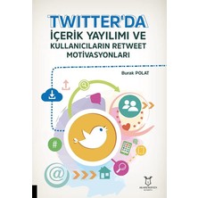 Enyaza Home Twitter'da Içerik Yayılımı ve Kullanıcıların Retweet Motivasyonları