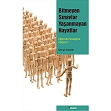 Enyaza Home Bitmeyen Sınavlar Yaşanmayan Hayatlar: Eğitimde Paradigma Değişimi