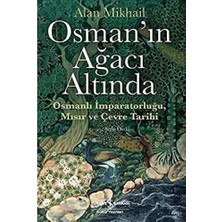 Enyaza Home Osman’ın Ağacı Altında: Osmanlı Imparatorluğu Mısır ve Çevre Tarihi