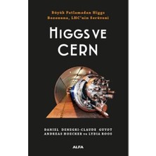 Enyaza Home Higgs ve Cern: Büyük Patlamadan Higgs Bozonuna, Lhc’ninserüveni