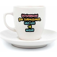 Enyaza Home Üstümdekini Çok Sormuşsunuz, Kem Göz ve Nazar Krem Türk Kahvesi Fincanı - Hediye Seramik Türk Kahvesi Fincanı