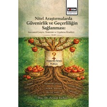 Eğitim Yayınevi Nitel Araştırmalarda Güvenirlik ve Geçerliliğin Sağlanması: Kavramsal Çerçeve, Yöntemler ve Uygulama Örnekleri