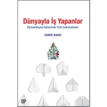 Koç Üniversitesi Yayınları Dünyayla Iş Yapanlar - Küreselleşme Sürecinde Türk Çokulusluları
