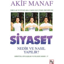 Az Kitap Siyaset Nedir ve Nasıl Yapılır? - Spiritüel Söyleşiler ve Felsefe Serisi 37