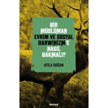 Beyan Yayınları Bir Müslüman Evrim ve Sosyal Darwinizm’e Nasıl Bakmalı?