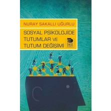 İmge Kitabevi Yayınları Sosyal Psikolojide Tutumlar ve Tutum Değişimi