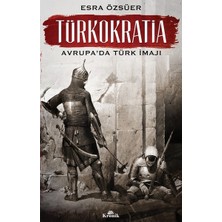 Kronik Kitap Türkokratia-Avrupa'da Türk Imajı
