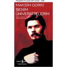 İş Bankası Kültür Yayınları Benim Üniversitelerim - Modern Klasikler Dizisi (Şömizli)