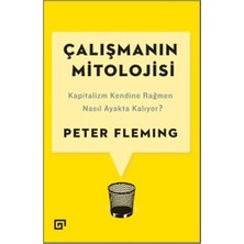 Koç Üniversitesi Yayınları Çalışmanın Mitolojisi: Kapitalizm Kendine Rağmen Nasıl Ayakta Kalıyor?