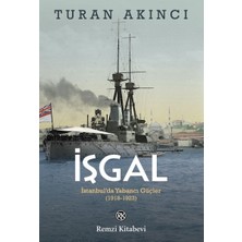 Remzi Kitabevi Işgal - Istanbul’da Yabancı Güçler 1918-1923