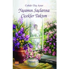Tunç Yayıncılık Yaşamın Saçlarına Çiçekler Taktım