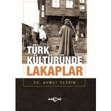 Akçağ Yayınları Türk Kültüründe Lakaplar