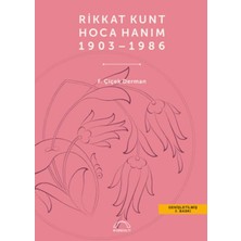Kubbealtı Neşriyatı Yayıncılık Rikkat Kunt Hoca Hanım (1903 - 1986)