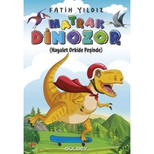 Gülbey Yayınları Matrak Dinozor Hayalet Orkide Peşinde