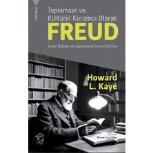 Minotor Kitap Toplumsal ve Kültürel Kuramcı Olarak Freud: Insan Doğası ve Uygarlaşma Süreci Üzerine