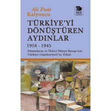 İmge Kitabevi Yayınları Türkiye'yi Dönüştüren Aydınlar 1918-1945