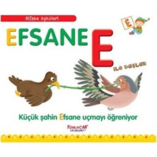 Yumurcak Yayınları Alfabe Öyküleri - Efsane E Ile Başlar
