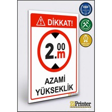 ZiPrinter Dikkat! 2m Azami Yükseklik Isg Uyarı Levhası Dekota 15X21 cm