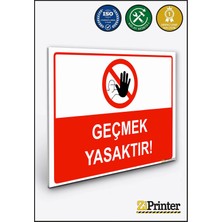 ZiPrinter Geçmek Yasak Isg Uyarı Levhası Dekota 15X21 cm