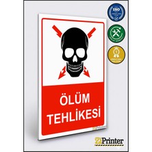 ZiPrinter Ölüm Tehlikesi Isg Uyarı Levhası Dekota 15X21 cm