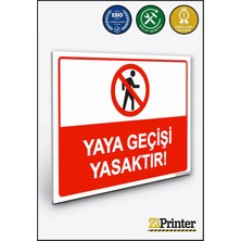 ZiPrinter Yaya Geçişi Yasaktır! Isg Uyarı Levhası Dekota 15X21 cm